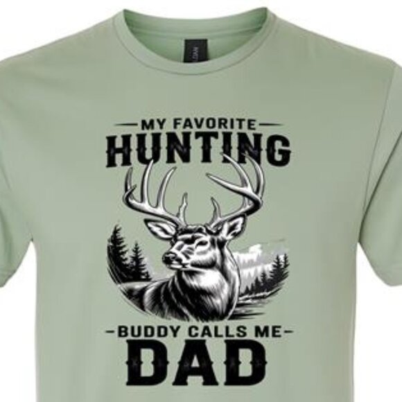 Handmade Other - Favorite Hunting Buddy DAD Deer Hunter T-shirt Fathers Day Gift Man Pride Buck